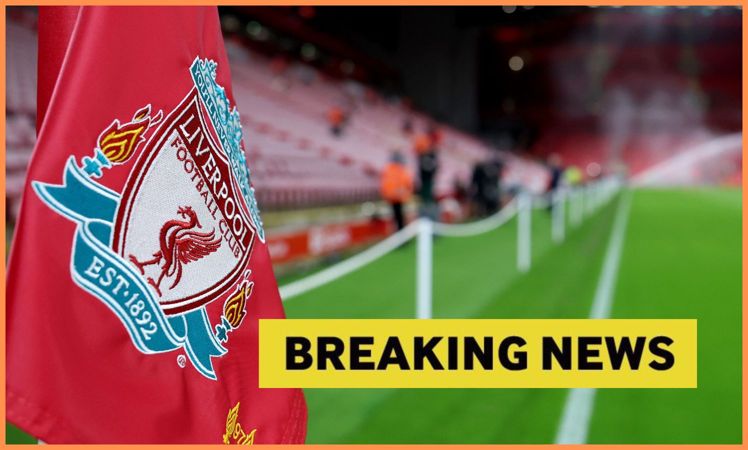A close up of a Liverpool FC corner flag and a yellow 'breaking news' banner