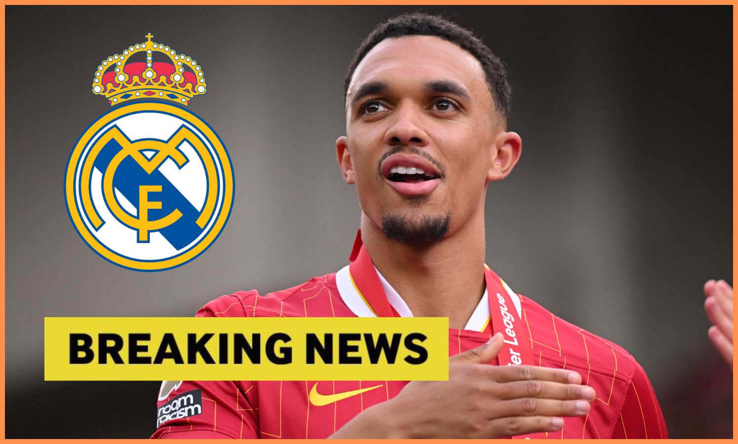 Trent Alexander-Arnold image with yellow 'breaking news' banner and Real Madrid club logo