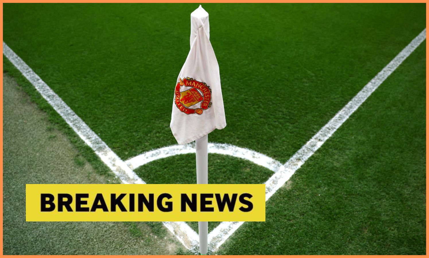 Man United breaking news