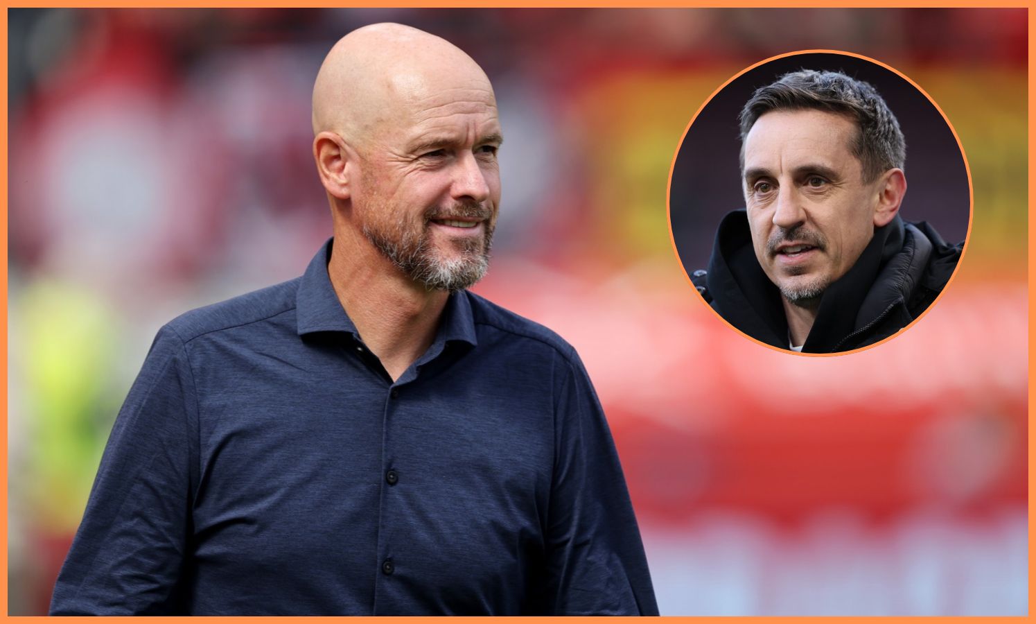 Erik ten Hag and Gary Neville